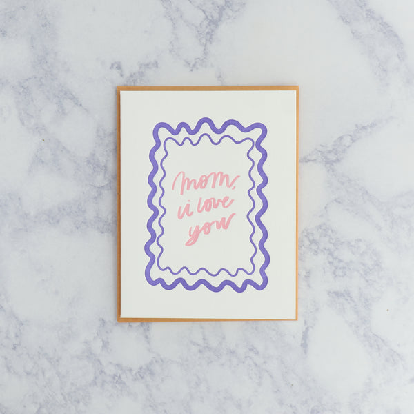 Letterpress "Mom, I Love You" Mother's Day Card