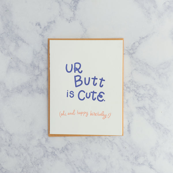 Letterpress "Ur Butt Is Cute" Birthday Card