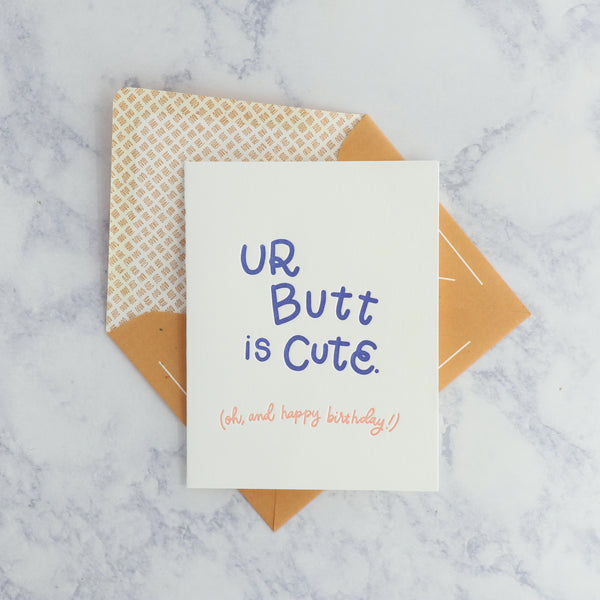 Letterpress "Ur Butt Is Cute" Birthday Card