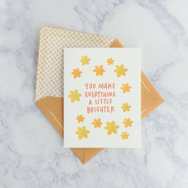 Letterpress "You Make Everything a Little Brighter" Friendship Card