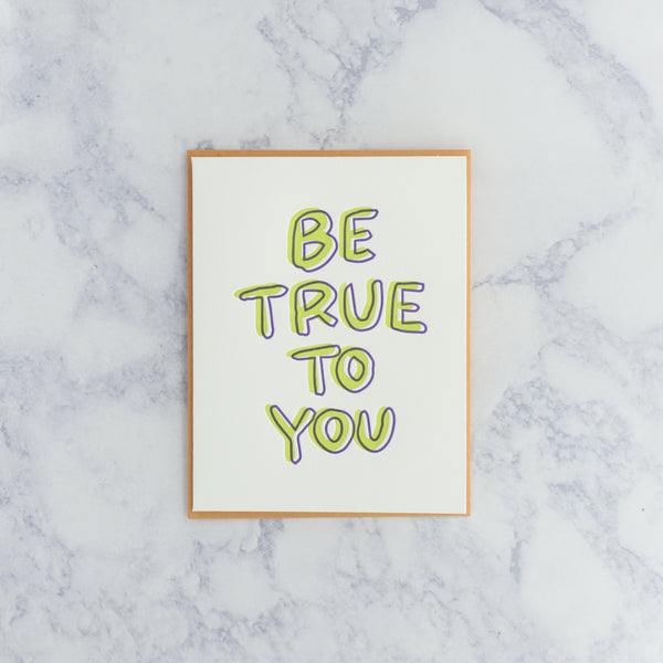 Letterpress "Be True to You" Friendship Card