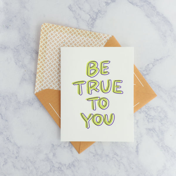 Letterpress "Be True to You" Friendship Card