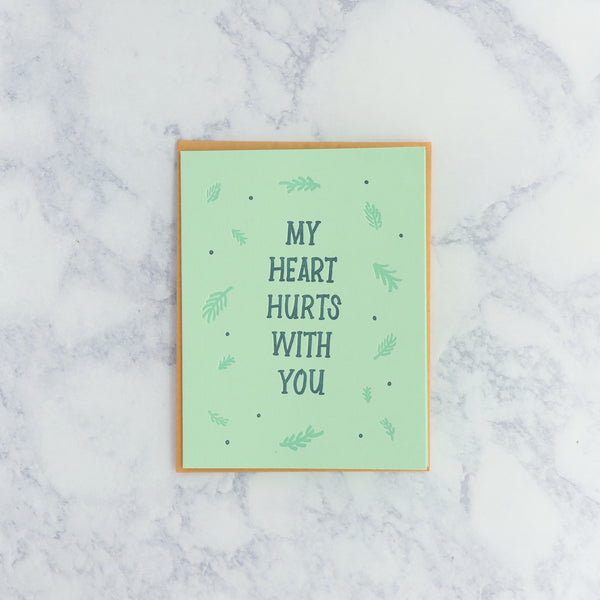 Letterpress "My Heart Hurts With You" Sympathy Card
