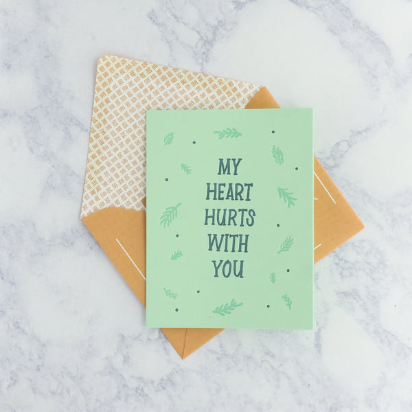 Letterpress "My Heart Hurts With You" Sympathy Card