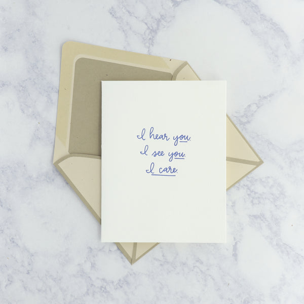 Letterpress "I hear you. I see you. I care." Sympathy Card
