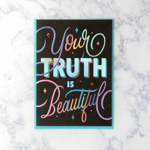 Lettering "Your Truth Is Beautiful" LGBTQIA+ Birthday Card