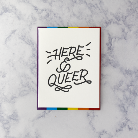 Letterpress “Here & Queer” LGBTQIA+ Pride Friendship Card