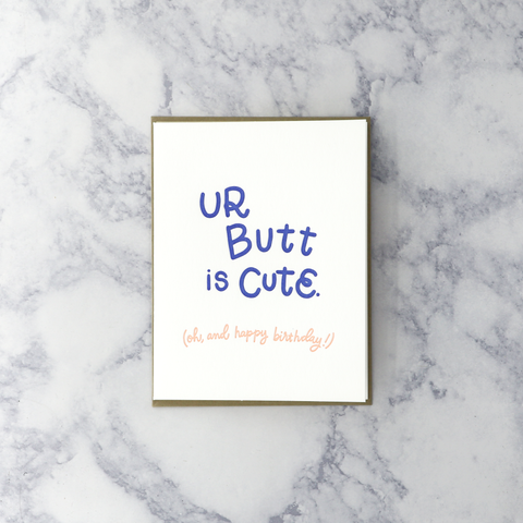 Letterpress "Ur Butt Is Cute" Birthday Card