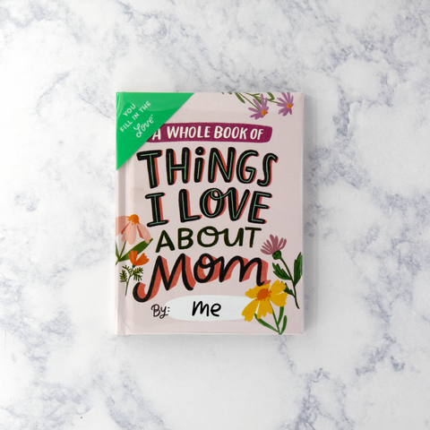 "Things I Love About Mom" Fill-In Mother's Day Book