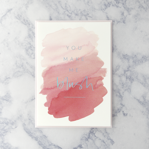 “You Make Me Blush” Valentine’s Day Card