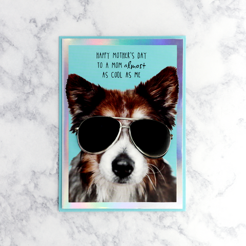 "Almost As Cool As Me" Mother's Day Card (For Mom)