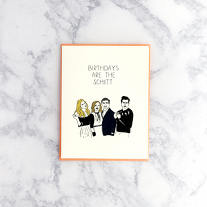 "Birthdays Are The Schitt" Schitt's Creek Birthday Card