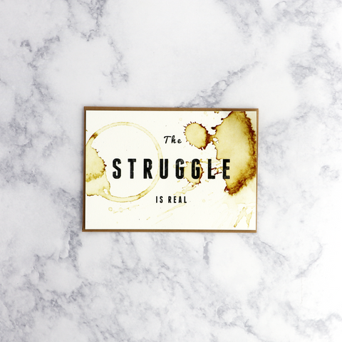 The Struggle Is Real Friendship Card