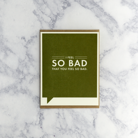 “Feel So Bad” Get Well Card