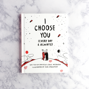 I Choose You (Every Day & Always) Book
