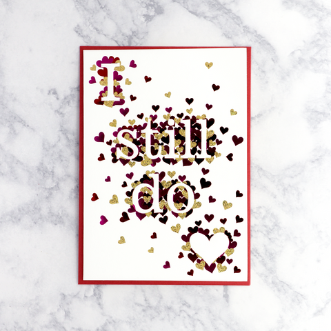 "I Still Do" Anniversary Card