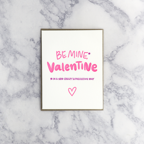 Letterpress “Be Mine (In A Non-Creepy…)” Valentine’s Day Card