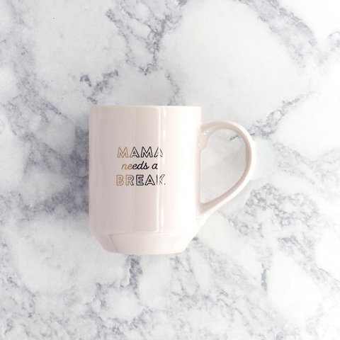 Mama Needs a Break Coffee Mug