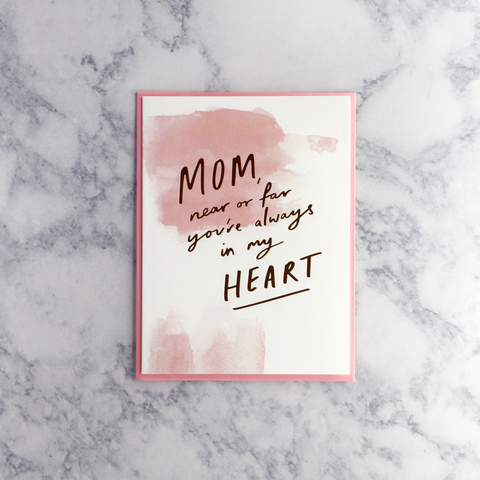 "Near Or Far" Mother's Day Card (For Mom)