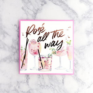 "Rosé All The Way" Birthday Card
