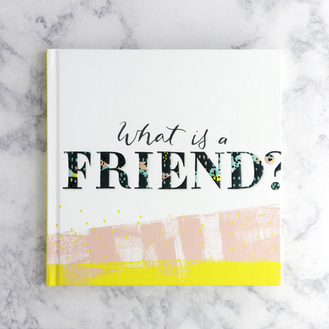 "What Is A Friend?" Illustrated Book
