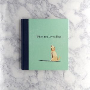 "When You Love A Dog" Illustrated Book